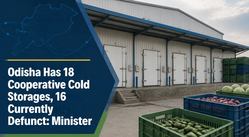Odisha Has 18 Cooperative Cold Storages, 16 Currently Defunct: Minister